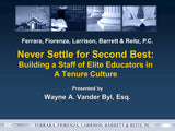 Never Settle for Second Best: Building a Staff of Elite Educators in a Tenure Culture - Part 6 of 8