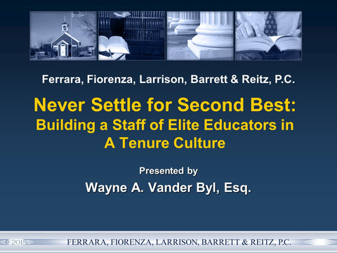 Never Settle for Second Best: Building a Staff of Elite Educators in a Tenure Culture - Part 3 of 8